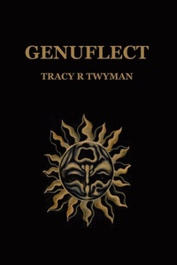 Enlarge image Cover: Genuflect - Tracy R. Twyman
