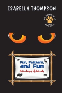 Enlarge image Cover: Fur, Feathers, and Fun-Adventures of Animals - PN Books