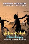 Cover: Action-Packed Adventures-A Collection of Stories for Boys 9-11 - PN Books