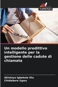 Cover: Un modello predittivo intelligente per la gestione delle cadute di chiamata - Edizioni Sapienza