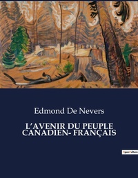 Abbildung von: L'Avenir Du Peuple Canadien- Francais - Culturea