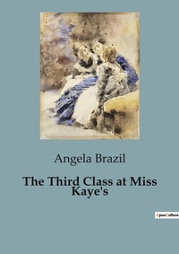 Abbildung von: The Third Class at Miss Kaye's - Culturea