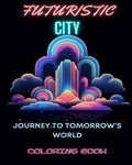 Cover: Futuristic City Coloring Book - Blurb