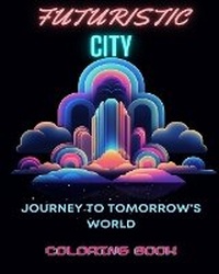 Enlarge image Cover: Futuristic City Coloring Book - Blurb