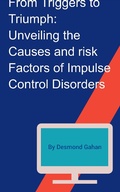 Cover: From Triggers to Triumph: Unveiling the Causes and Risk Factors of Impulse Control Disorders - Sepharial