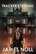 Cover: Tracker's Travail (The Transcendental Trackers Trilogy, #2) - Silvherhammer Studios