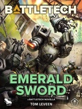 Cover: BattleTech: Emerald Sword (A BattleTech Novella) - Catalyst Game Labs