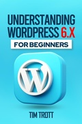 Cover: Understanding WordPress 6.x for Beginners - TimTrott