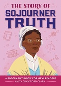 Cover: The Story of Sojourner Truth - Callisto Kids