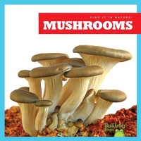 Enlarge image Cover: Mushrooms - Bullfrog Books