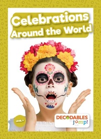 Abbildung von: Celebrations Around the World - Decodables by Jump!