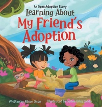 Enlarge image Cover: Learning About My Friend's Adoption - Kids Are Awesome Publishing LLC