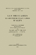 Cover: Les obituaires de Saint-Etienne et Saint-Caprais d'Agen - Academie des inscriptions et belles-lettres