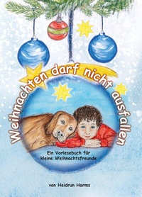 Abbildung von: Weihnachten darf nicht ausfallen - Heidrun Harms