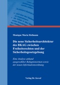 Bild: Die neue Sicherheitsarchitektur des BKAG zwischen Freiheitsrechten und der Sicherheitsgesetzgebung - Kovac, Dr. Verlag