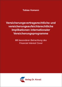 Abbildung von: Versicherungsvertragsrechtliche und versicherungsaufsichtsrechtliche Implikationen internationaler Versicherungsprogramme - Kovac, Dr. Verlag