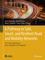 Cover: A Pathway to Safe, Smart, and Resilient Road and Mobility Networks - Springer