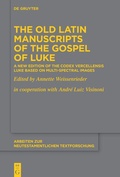Cover: The Old Latin Manuscripts of the Gospel of Luke - De Gruyter
