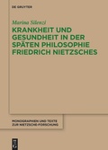 Cover: Krankheit und Gesundheit in der sp&auml;ten Philosophie Friedrich Nietzsches - De Gruyter