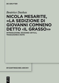 Abbildung von: Nicola Mesarite, «La Sedizione di Giovanni Comneno detto <il Grasso>» - De Gruyter
