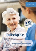 Cover: Fallbeispiele f&uuml;r Pflegeassistenzausbildungen - Facultas