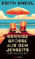 Cover: Sonnige Gr&uuml;&szlig;e aus dem Jenseits - Haymon Verlag