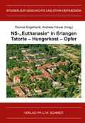 Cover: NS-"Euthanasie" in Erlangen - Verlag PH.C.W. SCHMIDT bei Rudolph Druck
