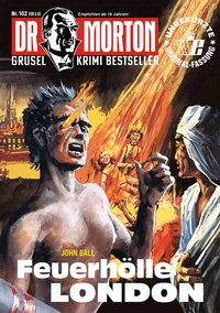 Abbildung von: Dr. Morton 102: Feuerhölle London - Romantruhe