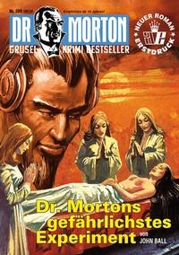 Abbildung von: Dr. Morton 108: Dr. Mortons gefährlichstes Experiment - Romantruhe