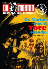 Abbildung von: Dr. Morton 113: Dr. Morton macht Tote lebendig - Romantruhe