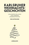 Cover: Karlsruher Weihnachtsgeschichten - Lindemanns VERLAG & AGENTUR