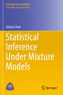 Cover: Statistical Inference Under Mixture Models - Springer