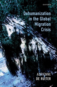 Abbildung von: Dehumanization in the Global Migration Crisis - Oxford University Press