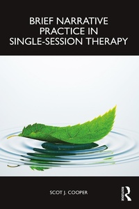 Enlarge image Cover: Brief Narrative Practice in Single-Session Therapy - Taylor & Francis