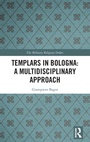 Cover: Templars in Bologna: A Multidisciplinary Approach - Routledge