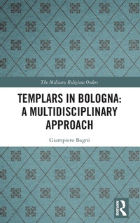 Enlarge image Cover: Templars in Bologna: A Multidisciplinary Approach - Routledge