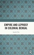 Cover: Empire and Leprosy in Colonial Bengal - Routledge India