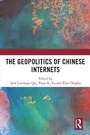 Cover: The Geopolitics of Chinese Internets - Taylor & Francis