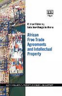Abbildung von: African Free Trade Agreements and Intellectual Property - Edward Elgar Publishing