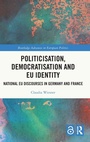 Cover: Politicisation, Democratisation and EU Identity - Routledge