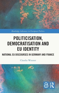 Enlarge image Cover: Politicisation, Democratisation and EU Identity - Routledge
