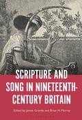 Cover: Scripture and Song in Nineteenth-Century Britain - Bloomsbury Academic USA