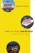 Cover: Reno, Las Vegas, and the Strip - University of Nevada Press