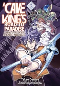 Cover: A Cave King's Road to Paradise: Climbing to the Top with My Almighty Mining Skills! (Manga) Volume 3 - J-Novel Club