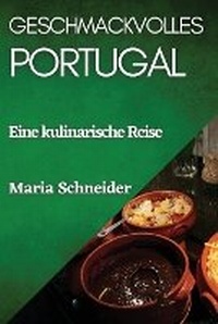 Abbildung von: Geschmackvolles Portugal - Maria Schneider