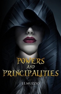 Abbildung von: POWERS And PRINCIPALITIES - Sweetspire Literature Management LLC
