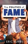 Cover: Politics of Fame - Rutgers University Press