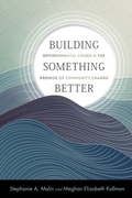 Cover: Building Something Better - Rutgers University Press