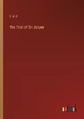 Cover: The Trial of Sir Jasper - Outlook Verlag