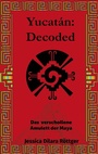 Cover: Yucatán: Decoded - Books on Demand